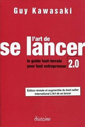 ART DE SE LANCER (L') : LE GUIDE TOUT-TERRAIN POUR TOUT ENTREPRENEUR