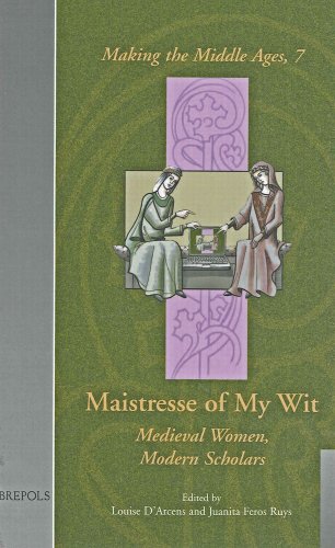 Maistresse of My Wit: Medieval Women, Modern Scholars - Click to Buy