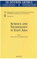 Science and Technology in East Asia: The Legacy of Joseph Needham. Proceedings of the Xxth International Congress of History of Science (Liege, 20-26 July 1997) (De Diversis Artibus) - Click to Buy