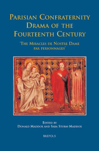 Parisian Confraternity Drama of the Fourteenth Century English; Old English; Old French: The 'Miracles de Nostre Dame par personnages' - Click to Buy
