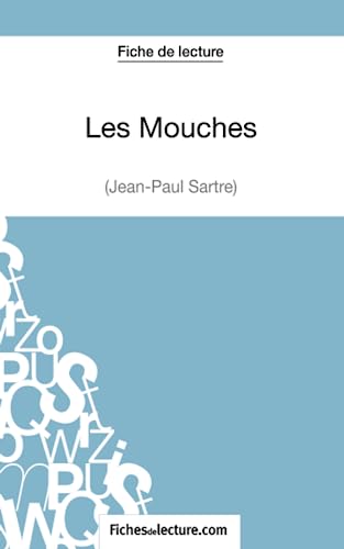 Les Mouches de Jean-Paul Sartre (Fiche de lecture): Analyse complète de l'oeuvre (French Edition) - Click to Buy