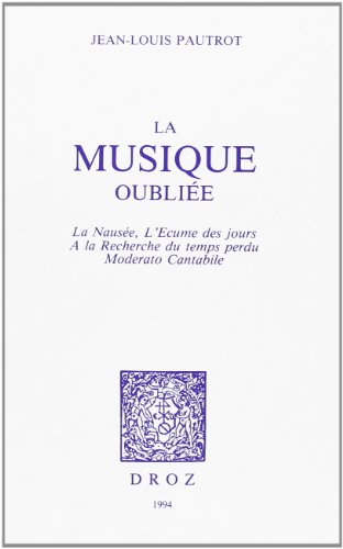 La musique oubliee : "la nausee", "l'ecume des jours, "a la recherche du temps perdu", "moderato can - Click to Buy