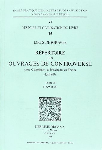REPERTOIRE DES OUVRAGES DE CONTROVERSE ENTRE CATHOLIQUES ET PROTESTANTS EN FRANCE - Click to Buy