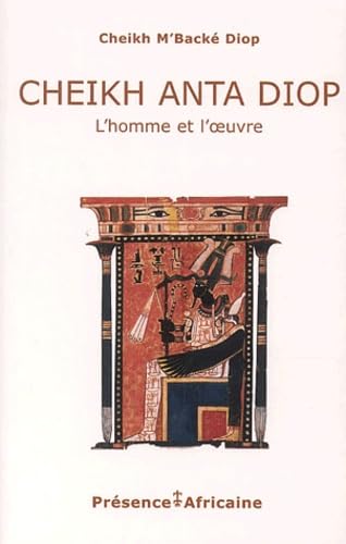 Cheikh Anta Diop : L'Homme et l'Oeuvre - Click to Buy