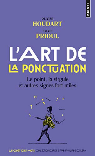 L'art de la ponctuation : le point, la virgule et autres signes fort utiles [ The Art of Punctuation - The period, the comma and other useful marks ] (French Edition) - Click to Buy