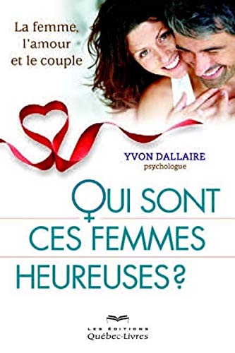 Qui sont ces femmes heureuses?: La femme, l'amour et le couple - Click to Buy