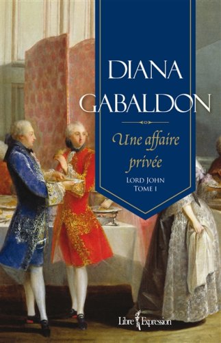 Une Affaire Privée : Lord John Tome I