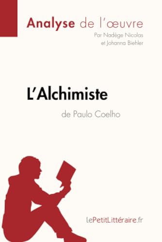 L'Alchimiste de Paulo Coelho (Analyse de l'oeuvre): Analyse complète et résumé détaillé de l'oeuvre (Fiche de lecture) (French Edition) - Click to Buy