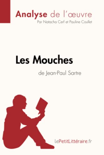 Les Mouches de Jean-Paul Sartre (Analyse de l'oeuvre): Analyse complète et résumé détaillé de l'oeuvre (Fiche de lecture) (French Edition) - Click to Buy