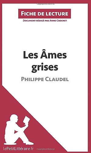 Les Âmes grises de Philippe Claudel (Fiche de lecture): Analyse complète et résumé détaillé de l'oeuvre - Click to Buy
