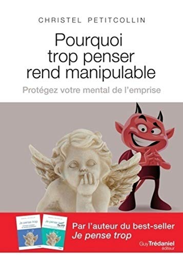 Pourquoi trop penser rend manipulable - Protégez vtre mental de l'emprise
