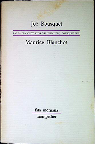 Essais croisés: Joë Bousquet par Maurice Blanchot suivi d'un essai de Joë Bousquet sur Maurice Blanchot - Click to Buy