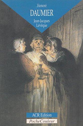 Honore Daumier: Les Dessins D'Une Comedie Humaine - Click to Buy