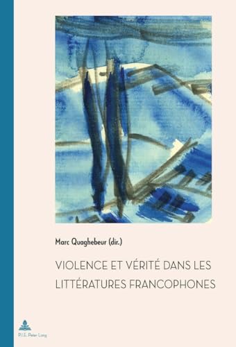 Violence et Vérité dans les littératures francophones (Documents pour l'Histoire des Francophonies) (French Edition) - Click to Buy