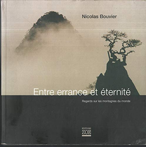 Entre errance et éternité: Regards sur les montagnes du monde - Click to Buy