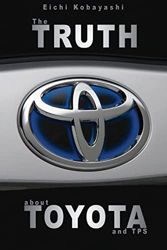 The truth about Toyota and TPS - Click to Buy