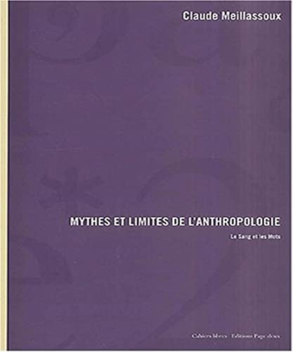 Mythes et limites de l'anthropologie: Le sang et les mots (Cahiers libres) - Click to Buy