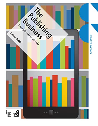 The Publishing Business: From p-books to e-books (Creative Careers) - Click to Buy