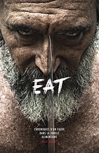 EAT: Chroniques d'un fauve dans la jungle alimentaire - Click to Buy