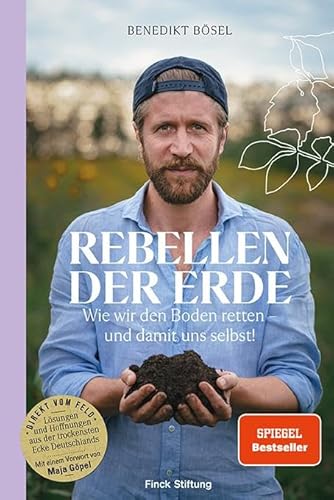 Rebellen der Erde: Wie wir den Boden retten – und damit uns selbst! – Mit einem Vorwort von Maja Göpel - Click to Buy