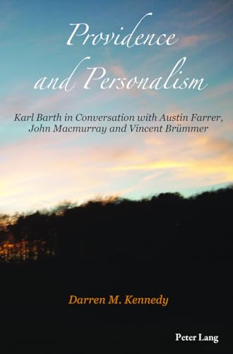 Providence and Personalism: Karl Barth in Conversation with Austin Farrer, John Macmurray and Vincent Bruemmer - Click to Buy