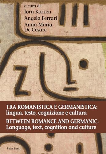 Tra romanistica e germanistica: lingua, testo, cognizione e cultura / Between Romance and Germanic: Language, text, cognition and culture: Lingua, testo, cognizione e cultura / Language, text, cognition and culture - Click to Buy