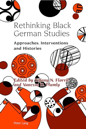 Rethinking Black German Studies (Studies in Modern German and Austrian Literature)