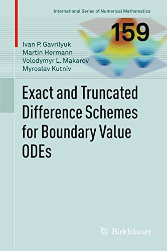 Exact and Truncated Difference Schemes for Boundary Value ODEs (International Series of Numerical Mathematics, 159, Band 159) - Click to Buy