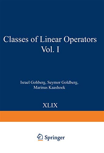 Classes of Linear Operators Vol. I (Operator Theory: Advances and Applications) - Click to Buy