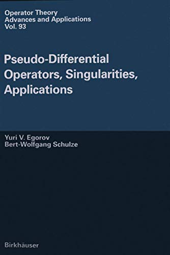 Pseudo-Differential Operators, Singularities, Applications (Operator Theory: Advances and Applications) - Click to Buy