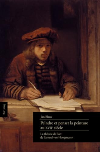 Peindre et penser la peinture au XVII e siècle: La théorie de l’art de Samuel van Hoogstraten (French Edition) - Click to Buy