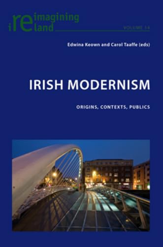 Irish Modernism: Origins, Contexts, Publics - Click to Buy