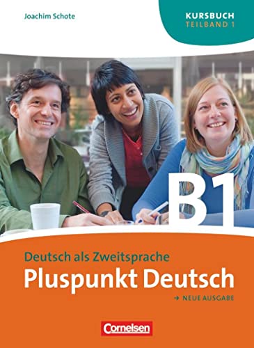 Pluspunkt Deutsch. Neue Ausgabe. Teilband 1 des Gesamtbandes 3 (Einheit 1-7). Kursbuch: Europäischer Referenzrahmen: B1 - Click to Buy