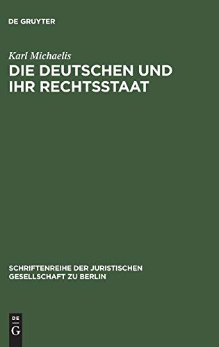 Die Deutschen und ihr Rechtsstaat: Vortrag gehalten vor der Berliner Juristischen Gesellschaft am 24. Januar 1979: 60 (Schriftenreihe der Juristischen Gesellschaft zu Berlin, 60) - Click to Buy