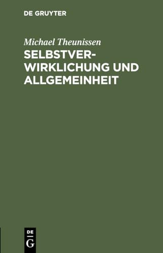Selbstverwirklichung und Allgemeinheit: Zur Kritik Des Gegenwärtigen Bewußtseins - Click to Buy