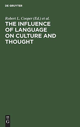 The Influence of Language on Culture and Thought: Essays in Honor of Joshua A. Fishman's Sixty-Fifth Birthday - Click to Buy