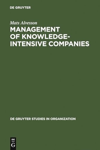 Management of Knowledge-Intensive Companies (de Gruyter Studies in Organization, 61)