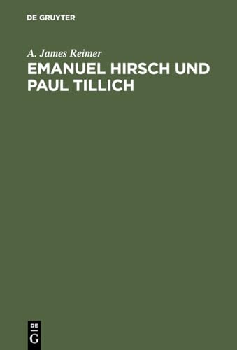 Emanuel Hirsch und Paul Tillich: Theologie und Politik in einer Zeit der Krise - Click to Buy