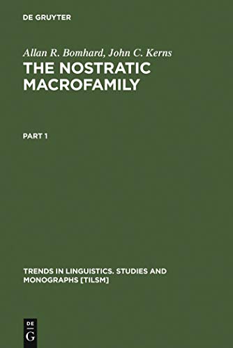 The Nostratic Macrofamily: A Study in Distant Linguistic Relationship (Trends in Linguistics. Studies and Monographs [TiLSM], 74) - Click to Buy