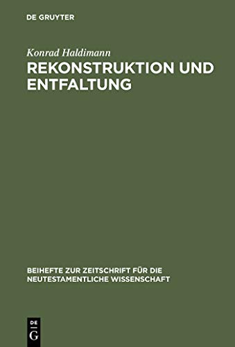 Rekonstruktion und Entfaltung: Exegetische Untersuchungen zu Joh 15 und 16 - Click to Buy