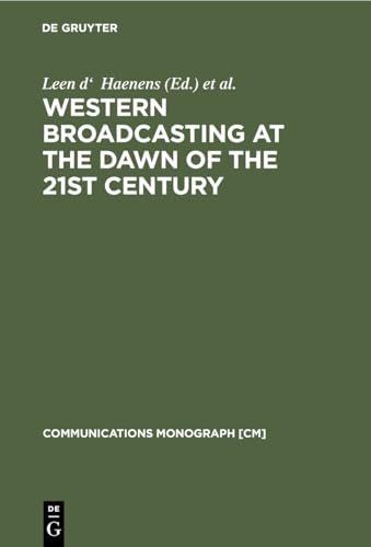 Western Broadcasting at the Dawn of the 21st Century: (Mouton textbook) - Click to Buy