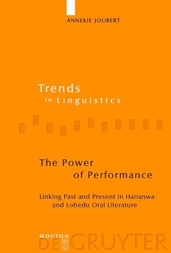The Power of Performance: Linking Past and Present in Hananwa and Lobedu Oral Literature - Click to Buy