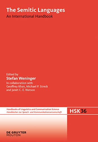 The Semitic Languages: An International Handbook (Handbücher zur Sprach- und Kommunikationswissenschaft / Handbooks of Linguistics and Communication Science [HSK], 36)