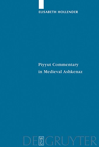 Piyyut Commentary in Medieval Ashkenaz - Click to Buy