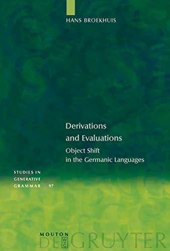Derivations and Evaluations: Object Shift in the Germanic Languages (Studies in Generative Grammar [SGG], 97) - Click to Buy