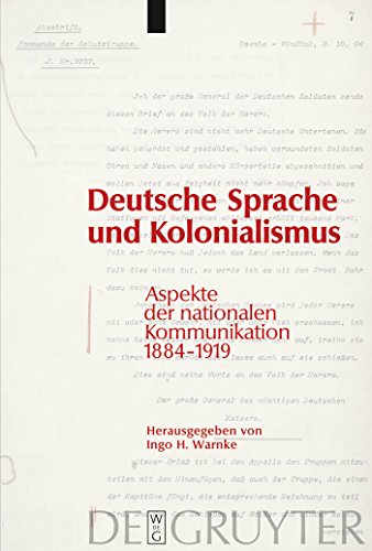 Deutsche Sprache und Kolonialismus: Aspekte der nationalen Kommunikation 1884-1919 - Click to Buy