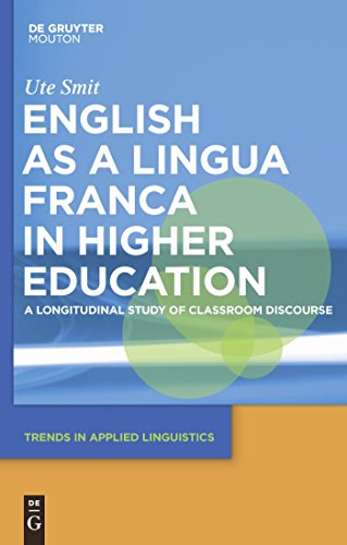 English as a Lingua Franca in Higher Education: A Longitudinal Study of Classroom Discourse