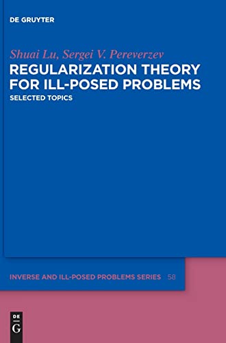 Regularization Theory for Ill-posed Problems: Selected Topics: 58 (Inverse and Ill-Posed Problems Series, 58) - Click to Buy
