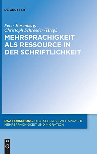 Mehrsprachigkeit als Ressource in der Schriftlichkeit (DaZ-Forschung [DaZ-For], 10) (German Edition)