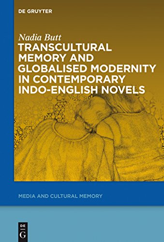 Transcultural Memory and Globalised Modernity in Contemporary Indo-English Novels - Click to Buy